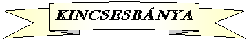 Szalag felfel&eacute; g&ouml;rb&iacute;tve: KINCSESB&Aacute;NYA