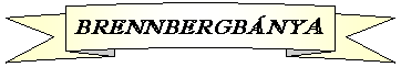 Szalag felfel&eacute; g&ouml;rb&iacute;tve: BRENNBERGB&Aacute;NYA